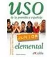 Uso de la gramatica espanola. Junior elemental - tantis.pl