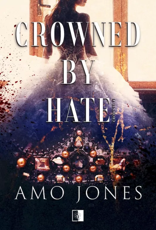 Crowned by Hate. Crowned. Tom 1 - tantis.pl