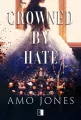 Crowned by Hate. Crowned. Tom 1 - tantis.pl