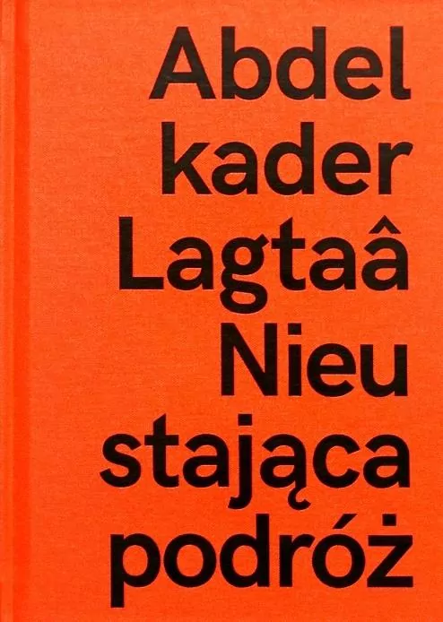 Abdelkader Lagtaa. Nieustająca podróż - tantis.pl