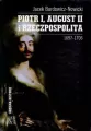 Piotr I, August II i Rzeczpospolita 1697-1706 - tantis.pl