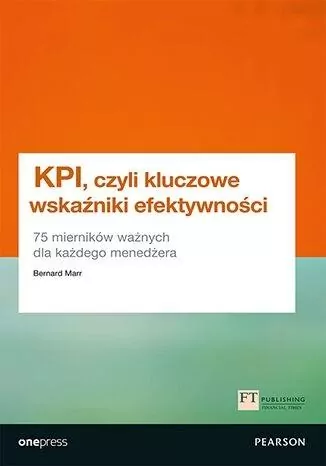 KPI, czyli kluczowe wskaźniki efektywności. 75 mierników ważnych dla każdego menedżera - tantis.pl