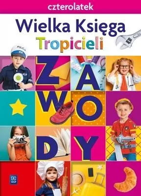 Nowi Tropiciele. Czterolatek. Wieka Księga - tantis.pl