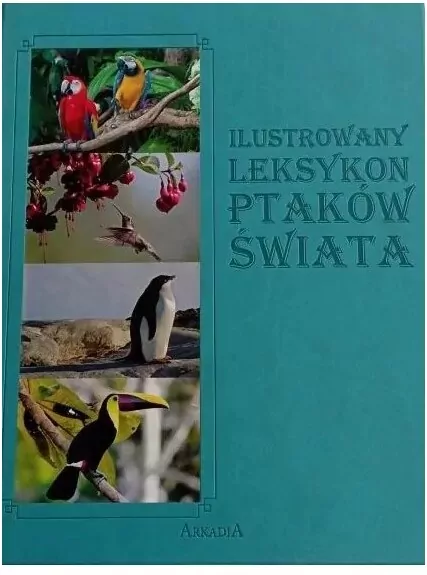 Ilustrowany leksykon Ptaków Świata - tantis.pl