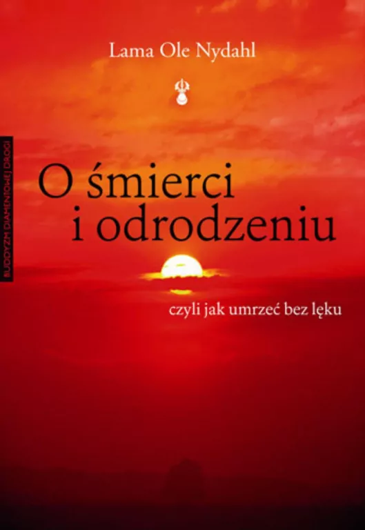 O śmierci i odrodzeniu. Czyli jak umrzeć bez lęku - tantis.pl