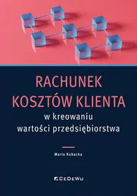Rachunek kosztów klienta w kreowaniu wartości.. - tantis.pl