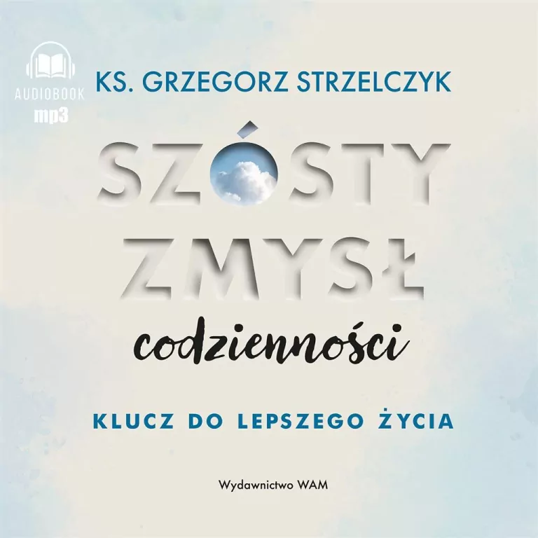 Szósty zmysł codzienności. Klucz do lepszego.. CD. Audiobook - tantis.pl