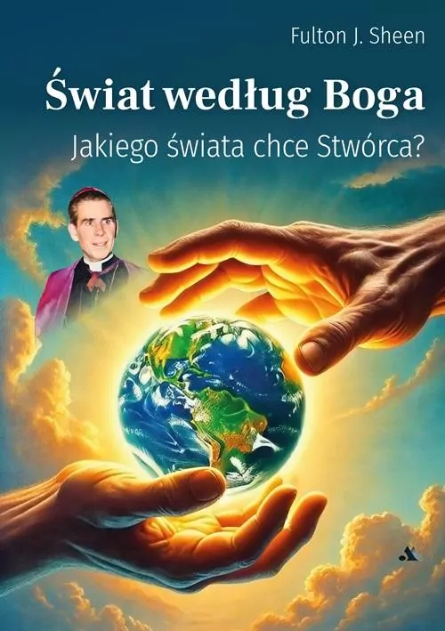 Świat według Boga. Jakiego świata chce Stwórca? - tantis.pl