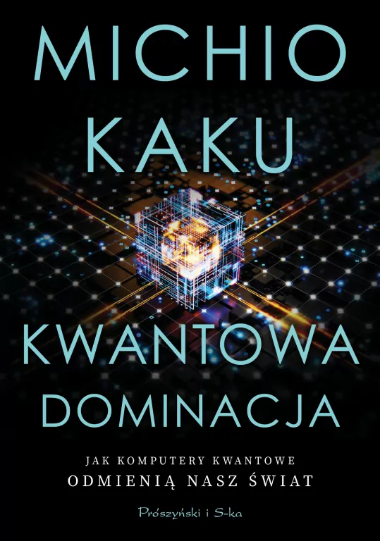 Kwantowa dominacja. Jak komputery kwantowe odmienią nasz świat - tantis.pl
