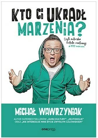 Kto Ci ukradł marzenia? Czyli autorska metoda realizacji #1000marzeń - tantis.pl