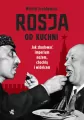 Rosja od kuchni. Jak zbudować imperium nożem, chochlą i widelcem - tantis.pl