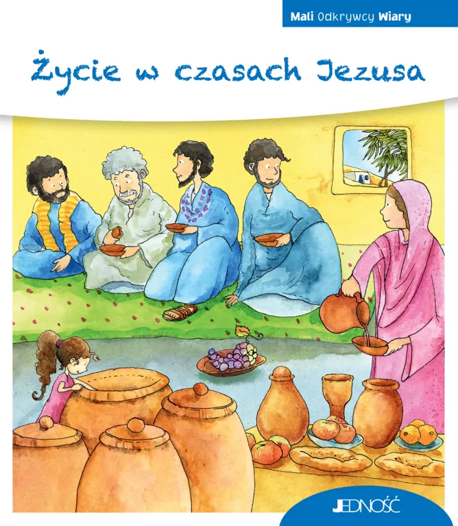 Mali Odkrywcy Wiary. Życie w czasach Jezusa - tantis.pl
