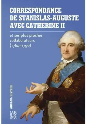 Correspondance de Stanislas - Auguste avec Catherine II