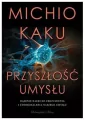 Przyszłość umysłu. Dążenie nauki do zrozumienia i udoskonalenia naszego umysłu - tantis.pl