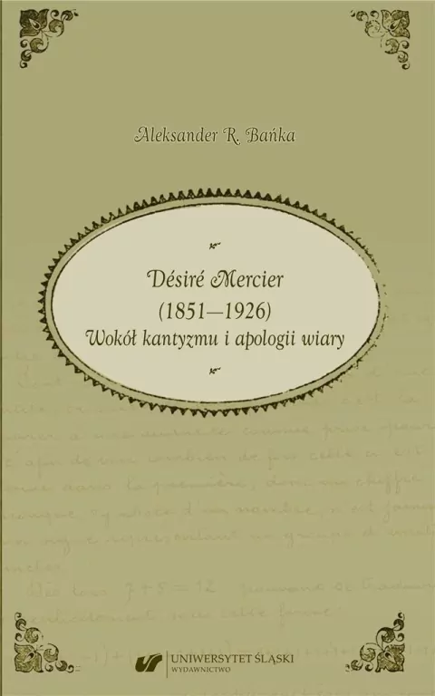 Desire Mercier (1851-1926). Wokół kantyzmu i  apologii wiary - tantis.pl