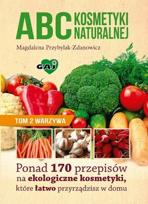 Abc kosmetyki naturalnej. Tom 2. Warzywa - tantis.pl