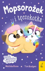 Mopsorożek i tęczokotka. Sklepik z magicznymi zwierzętami