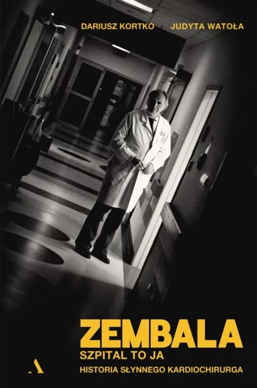 Zembala. Szpital to ja. Historia słynnego kardiochirurga - tantis.pl