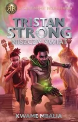 Tristan Strong niszczy świat. Rick Riordan przedstawia	Tom 2