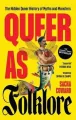 Queer as Folklore. The Hidden Queer History of Myths and Monsters - tantis.pl