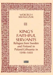 King's Faithful Servants. Refugees from Sweden...