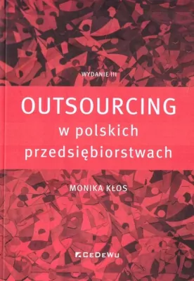 Outsourcing w polskich przedsiębiorstwach. Wydanie 3