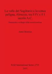 La valle del Sagittario e la conca peligna, Abruzzo, tra il IV e il I secolo A.C.