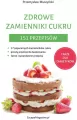 Zdrowe zamienniki cukru. 151 przepisów - tantis.pl