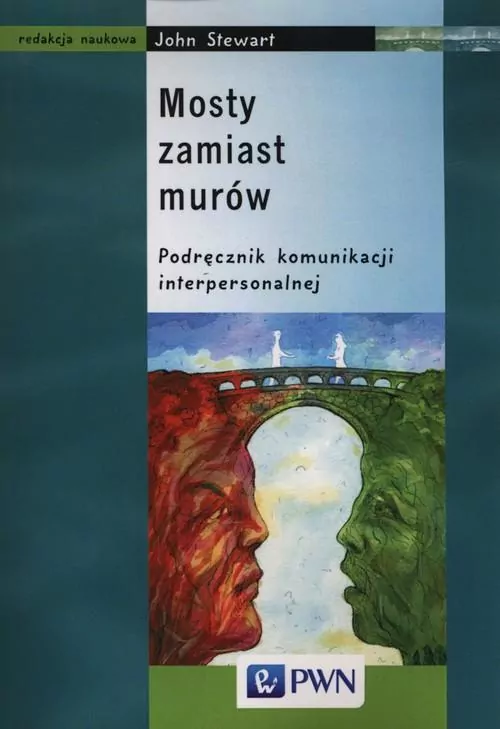 Mosty zamiast murów. Podręcznik komunikacji interpersonalnej - tantis.pl