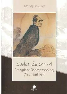 Stefan Żeromski. Prezydent Rzeczpospolitej.... - tantis.pl