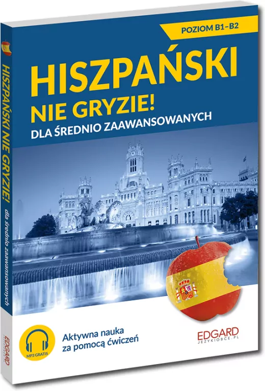 Hiszpański nie gryzie! Poziom B1-B2. Dla średnio zaawansowanych - tantis.pl
