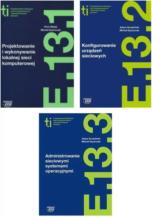 Pakiet: echnik Informatyk. Projektowanie i wykonywanie lokalnej sieci komputerowej. E.13.1 / Technik Informatyk. Konfigurowanie urządzeń sieciowych. E.13.2 / Technik Informatyk. Administrowanie sieciowymi systemami operacyjnymi. E.13.3 - tantis.pl