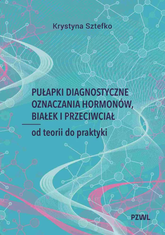 Pułapki diagnostyczne oznaczania hormonów, białek i przeciwciał. Od teorii do praktyki - tantis.pl