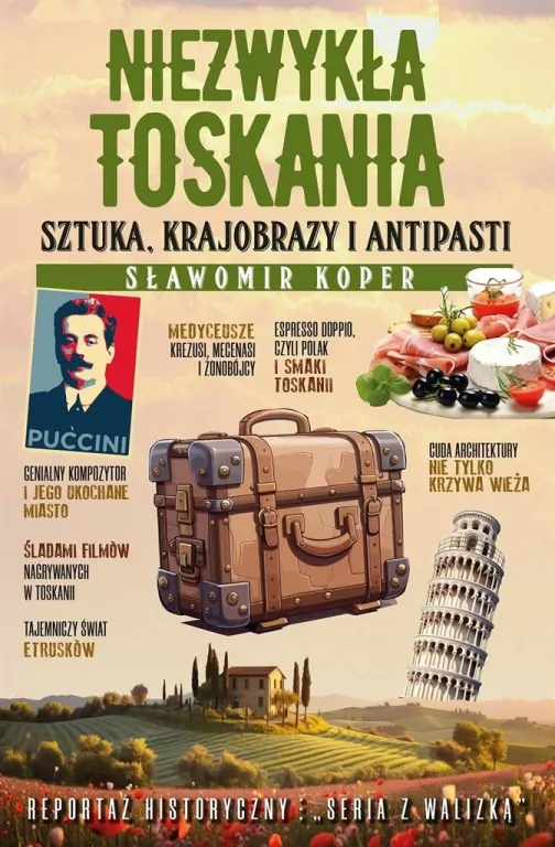 Niezwykła Toskania. Sztuka, krajobrazy i antipasti - tantis.pl