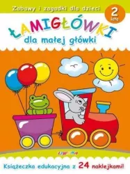 Łamigłówki dla małej główki. 2 lata. Zabawy i zagadki dla dzieci. Książeczka edukacyjna z 24 naklejkami!