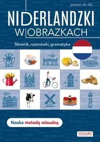 Niderlandzki w obrazkach. Słownik, rozmówki, gramatyka. Poziom A1-A2 - tantis.pl