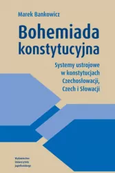 Bohemiada konstytucyjna. Systemy ustrojowe...