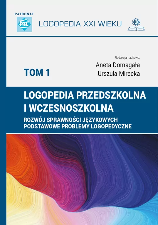 Logopedia przedszkolna i wczesnoszkolna. Tom 1. Rozwój sprawności językowych - tantis.pl
