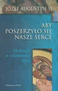 Aby poszerzyło się nasze serce. Medytacje.. - tantis.pl