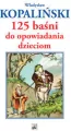 125 baśni do opowiadania dzieciom - tantis.pl