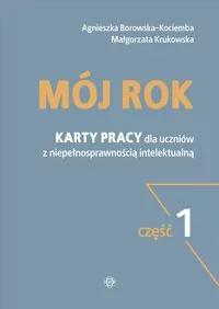 Mój rok. Karty pracy dla uczniów z niepełnosprawnością intelektualną. Część 1 - tantis.pl