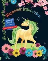 Zdrapuj i koloruj. Wspaniałe jednorożce - tantis.pl