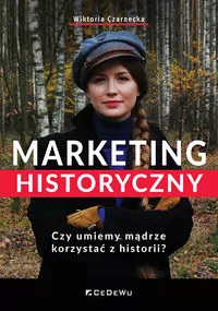 Marketing historyczny. Czy umiemy mądrze korzystać z historii? - tantis.pl