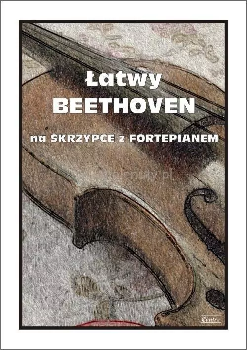 Łatwy Beethoven. Na skrzypce z fortepianem - tantis.pl