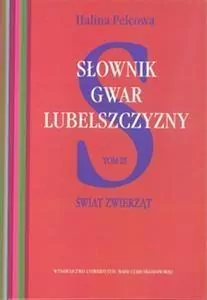 Świat zwierząt. Słownik gwar Lubelszczyzny. Tom 3 - tantis.pl