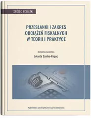Przesłanki i zakres obciążeń fiskalnych w teorii i praktyce - tantis.pl