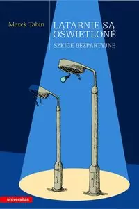 Latarnie są oświetlone. Szkice bezpartyjne - tantis.pl