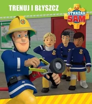 Trenuj i błyszcz. Strażak Sam