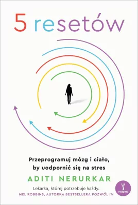 5 resetów. Przeprogramuj mózg i ciało...
