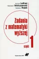 Zadania z matematyki wyższej. Część 1 - tantis.pl
